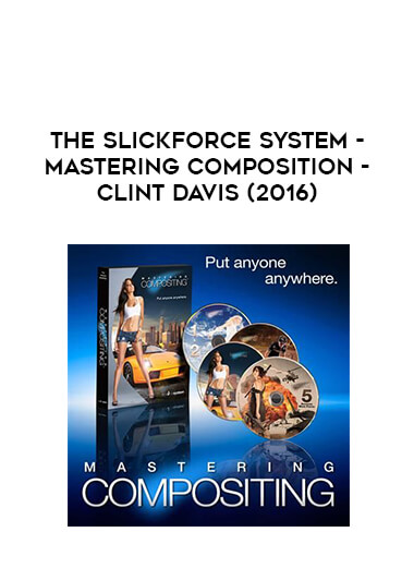 The Slickforce System - Mastering Composition - Clint Davis (2016) courses available download now.