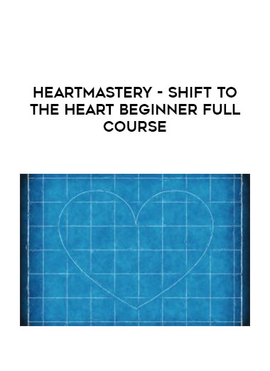 HeartMastery - Shift to the Heart Beginner Full Course courses available download now.