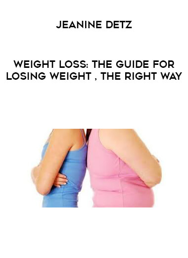 Jeanine Detz - Weight loss : The guide for losing weight