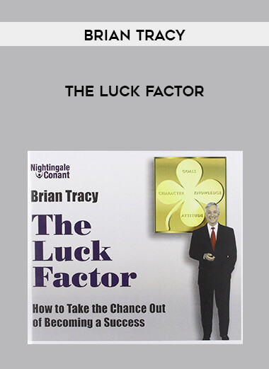Brian Tracy - The Luck Factor courses available download now.