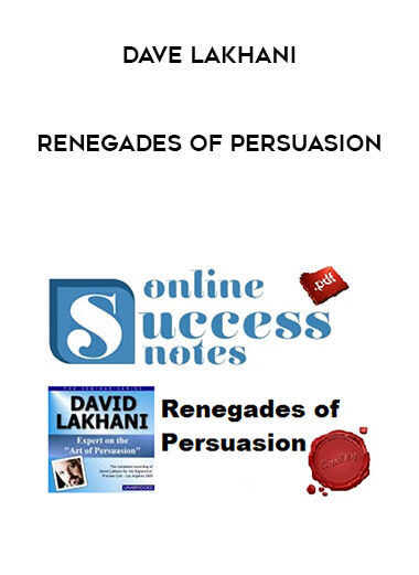 Dave Lakhani - Renegades of Persuasion courses available download now.