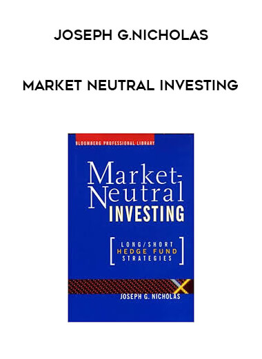 Joseph G.Nicholas - Market Neutral Investing courses available download now.