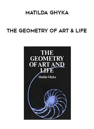 Matilda Ghyka - The Geometry of Art & Life courses available download now.