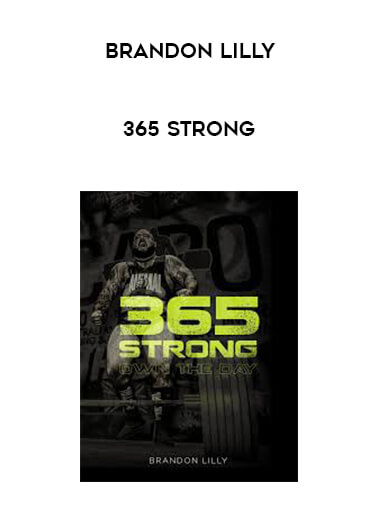 Brandon Lilly - 365 Strong courses available download now.