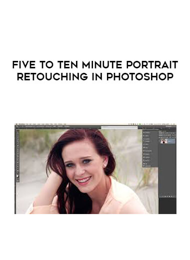 Five To Ten Minute Portrait Retouching In Photoshop courses available download now.