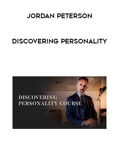 Jordan Peterson - Discovering Personality courses available download now.
