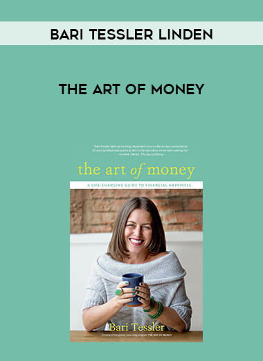 Bari Tessler Linden - The Art of Money courses available download now.
