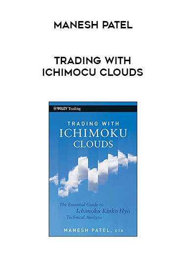 Manesh Patel - Trading with Ichimocu Clouds courses available download now.