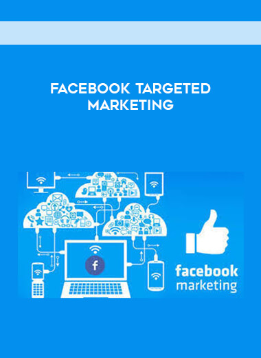 Facebook Targeted Marketing courses available download now.