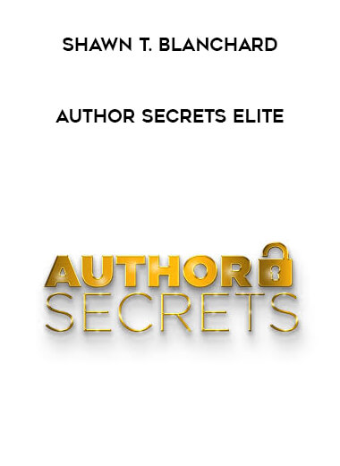 Shawn T. Blanchard - Author Secrets Elite courses available download now.