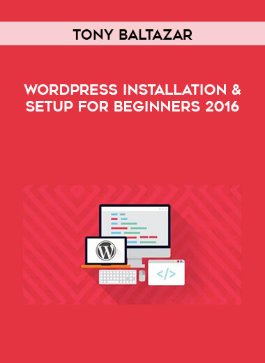 Tony Balthazar - WordPress Installation & Set Up For Beginners 2016 courses available download now.