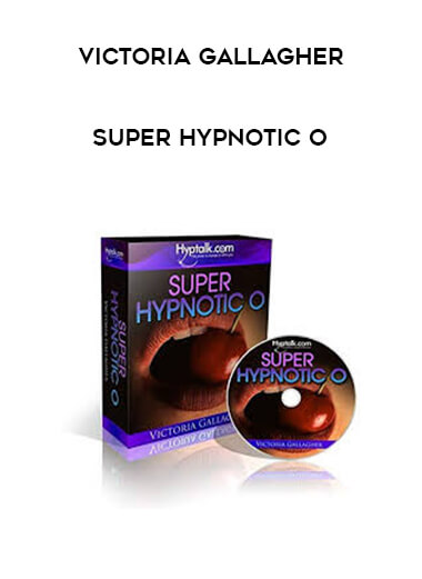 Victoria Gallagher - Super Hypnotic O courses available download now.