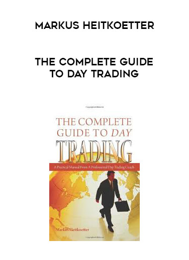 Markus Heitkoetter - The Complete Guide to Day Trading courses available download now.
