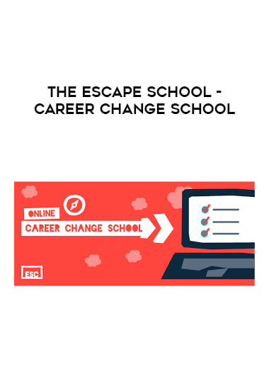 The Escape School - Career Change School courses available download now.