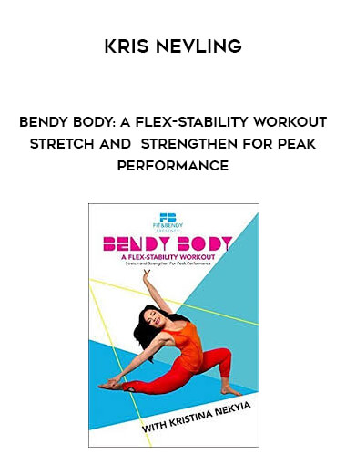 Kristina Nekyia - Bendy Body: A Flex-stability Workout - Stretch and Strengthen for Peak Performance courses available download now.