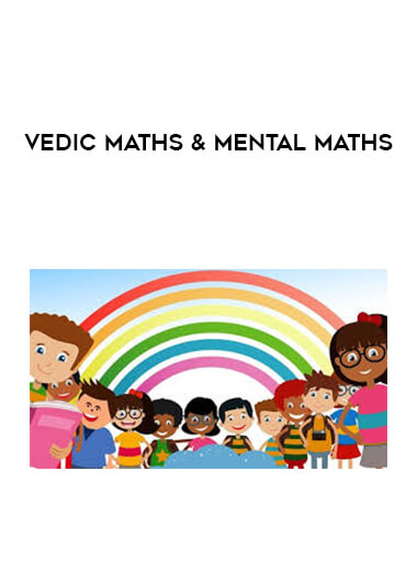 Vedic Maths & Mental Maths courses available download now.