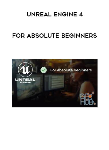 Unreal Engine 4 - For Absolute Beginners courses available download now.