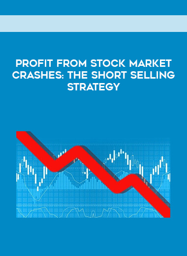 Profit from Stock Market Crashes: The Short Selling Strategy courses available download now.