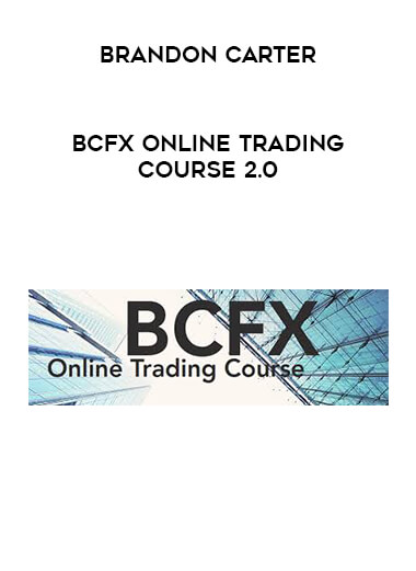 Brandon Carter - BCFX Online Trading Course 2.0 courses available download now.