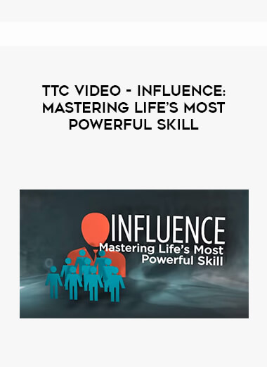 TTC Video - Influence: Mastering Life’s Most Powerful Skill courses available download now.
