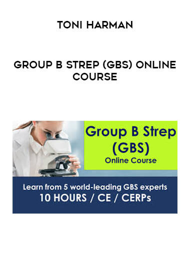 Toni Harman - Group B Strep (GBS) Online Course courses available download now.