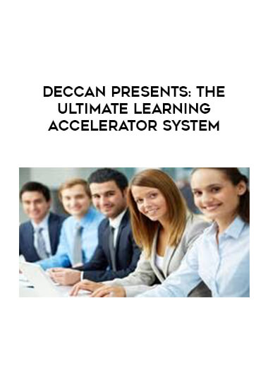 Deccan Presents: The Ultimate Learning Accelerator System courses available download now.
