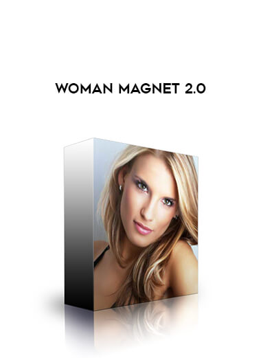 Woman Magnet 2.0 courses available download now.
