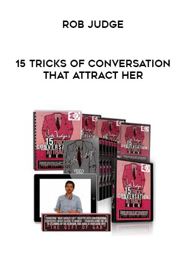 Rob Judge - 15 Tricks Of Conversation That Attract Her courses available download now.