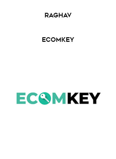 Raghav - EcomKey courses available download now.