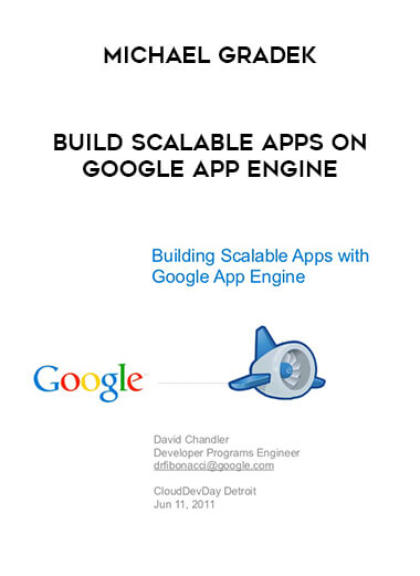 Michael Gradek - Build scalable apps on Google App Engine courses available download now.