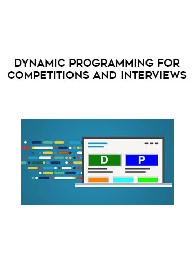 Dynamic Programming for Competitions and Interviews courses available download now.