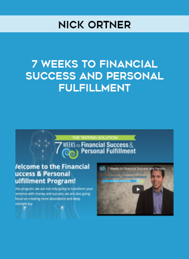 Nick Ortner - 7 Weeks to Financial Success And Personal Fulfillment courses available download now.