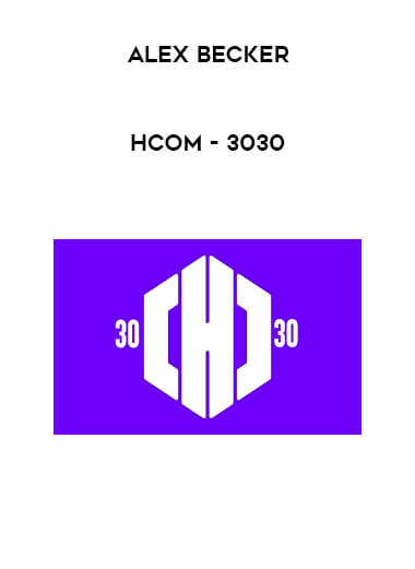 Alex Becker - Hcom - 3030 courses available download now.