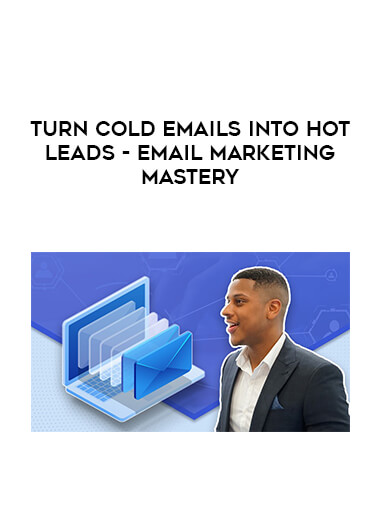 Turn Cold Emails Into Hot Leads - Email Marketing Mastery courses available download now.
