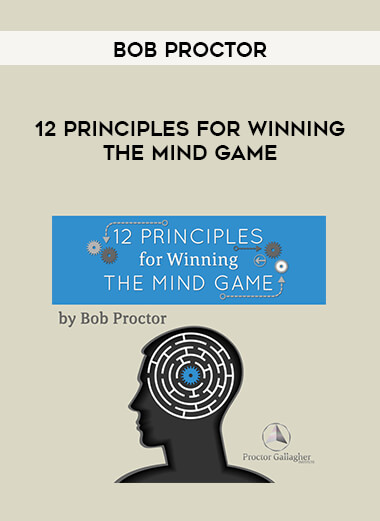 Bob Proctor - 12 Principles For Winning The Mind Game courses available download now.