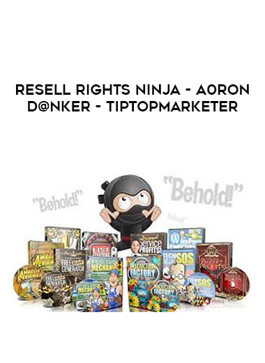 Resell Rights Ninja - A0ron D@nker - Tiptopmarketer courses available download now.