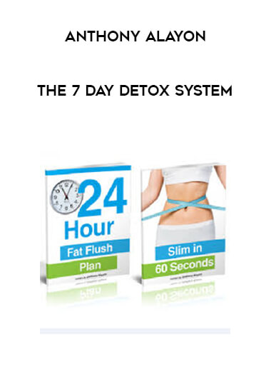 Anthony Alayon - The 7 Day Detox System courses available download now.