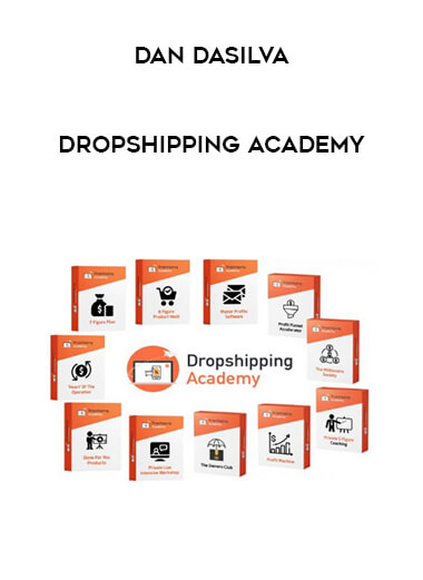 Dan Dasilva -Dropshipping Academy courses available download now.