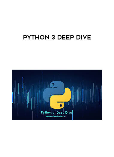 Python 3 Deep Dive courses available download now.