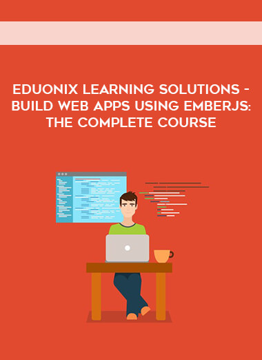 Eduonix Learning Solutions - Build Web Apps Using EmberJS: The Complete Course courses available download now.