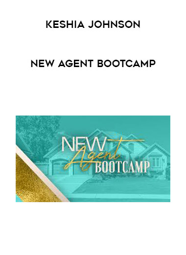 Keshia Johnson - New Agent Bootcamp courses available download now.