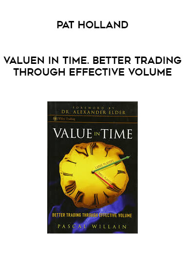 Pascal William - Valuen in Time. Better Trading Through Effective Volume courses available download now.