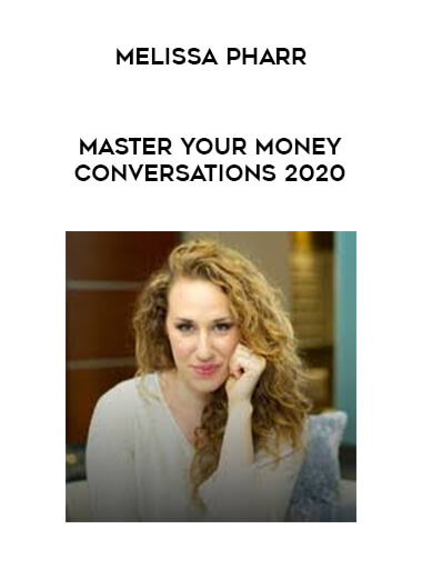 Melissa Pharr - Master Your Money Conversations 2020 courses available download now.