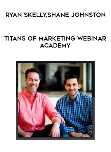 Ryan Skelly & Shane Johnston - Titans Of Marketing Webinar Academy courses available download now.