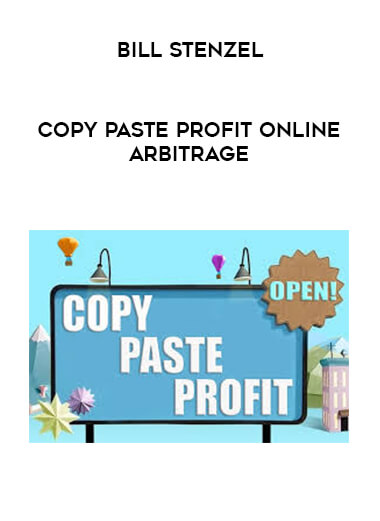Bill Stenzel - Copy Paste Profit Online Arbitrage courses available download now.