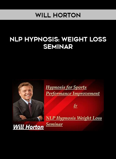 Will Horton - NLP Hypnosis: Weight Loss Seminar courses available download now.