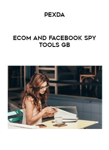 Ecom and Facebook Spy Tools GB - Pexda courses available download now.