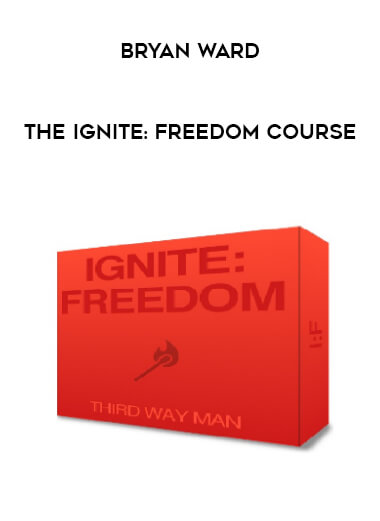 Bryan Ward - The Ignite: Freedom Course courses available download now.
