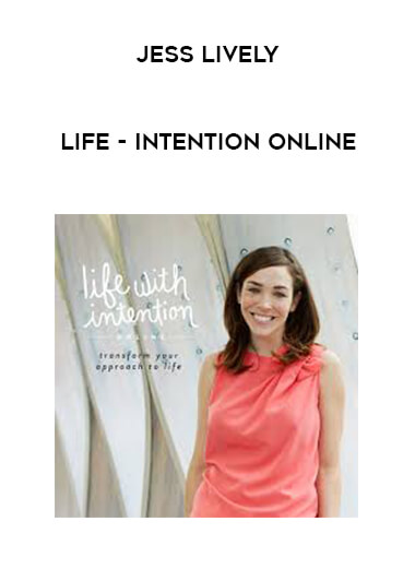 Jess Lively - Life - Intention Online courses available download now.