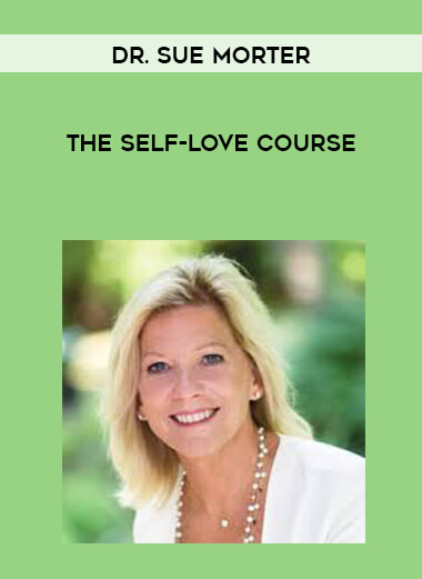 Dr. Sue Morter - The Self-Love Course courses available download now.